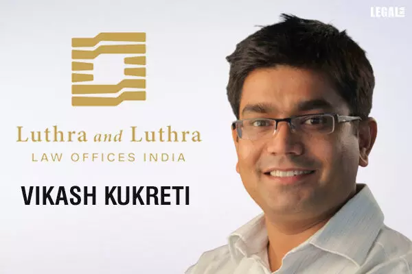 Luthra and Luthra Law Offices adds Vikash Kukreti as partner to its TMT practice