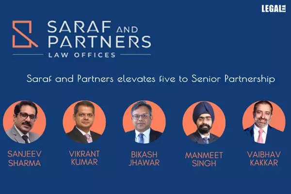 Saraf and Partners elevates 5 Partners to Senior Partners