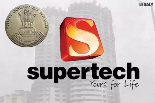 Delhi High Court Dismisses Supertech Homebuyers Plea Seeking to Stop Banks from Charging EMIs from them