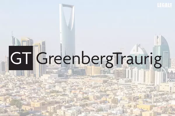 US Law Firm Greenberg Traurig Expands into Saudi Arabia with New Affiliation