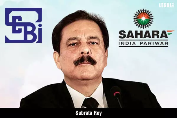 SEBI Recovers Dues Worth Rs. 6.57 Crore from Sahara Group Firms, its Chief Subrata Roy and Others