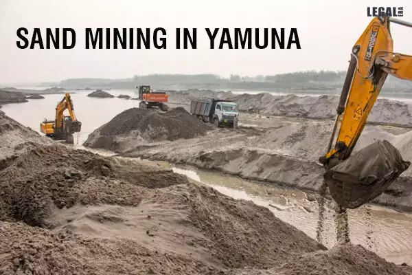 NGT directs Magistrates of Prayagraj and Kaushambi to act against illegal sand mining in Yamuna