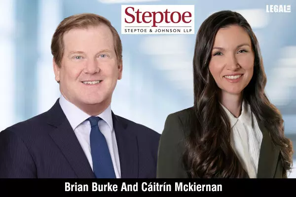 Brian Burke And Cáitrín Mckiernan Join Steptoe & Johnson’s Investigations & White-Collar Defense Team