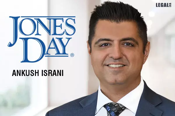 Jones Day Strengthens Real Estate Practice with Addition of Ankush Israni as Partner