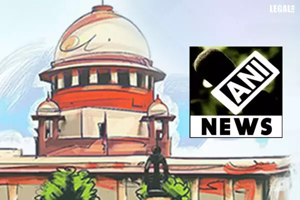 Supreme Court in ANI Tax Evasion Case: Orders Centre to Reconsider Reward Paid to Whistleblower