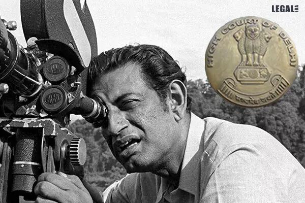 Delhi High Court Upholds Order Stating Satyajit Ray as First Owner of Copyright in Bengali Film ‘Nayak’