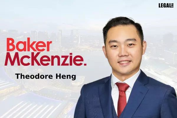 Baker McKenzies Singapore Office appoints M&A Expert Theodore Heng