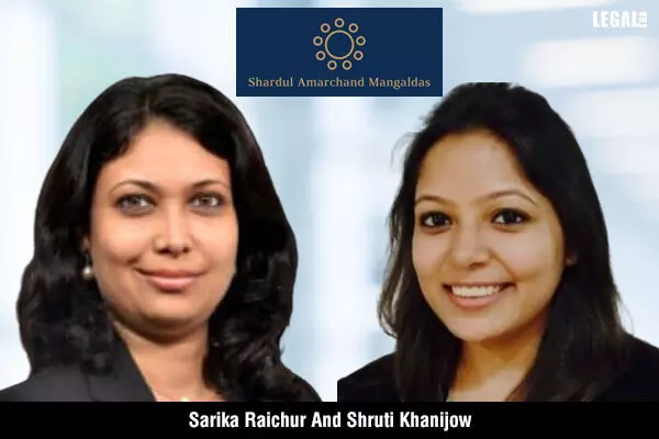 Shardul Amarchand Mangaldas hires Sarika Raichur and Shruti Khanijow in General Corporate, Dispute Resolution Practices