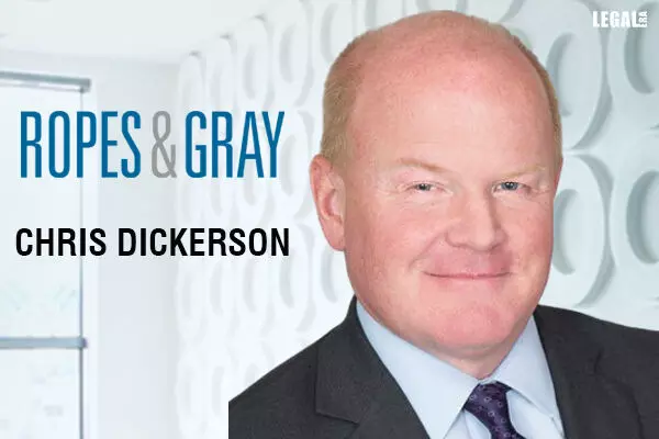 Ropes & Gray Welcomes Chris Dickerson to Bolster Liability Management and Restructuring Practice