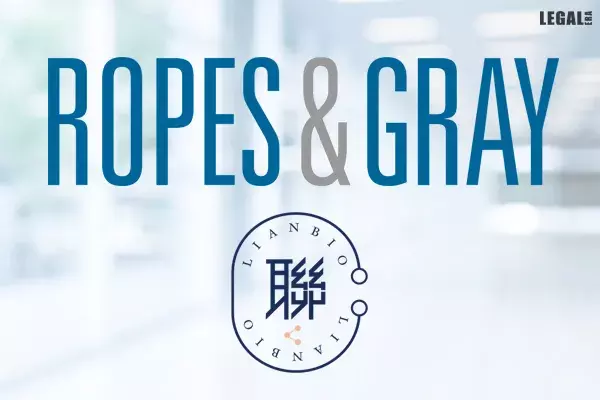 Ropes-&-Gray-&-LianBio Ropes-&-Gray-&-LianBio