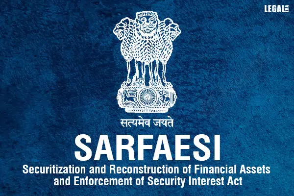 Delhi High Court: DRT cannot entertain less than Rs.10 lakh claim under SARFAESI Act