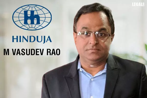 M Vasudev Rao Assumes the Role of President - Group General Counsel at Hinduja Group