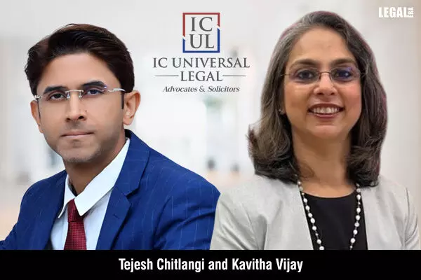 IC Universal Legal Appoints Tejesh Chitlangi and Kavitha Vijay as New Joint Managing Partners