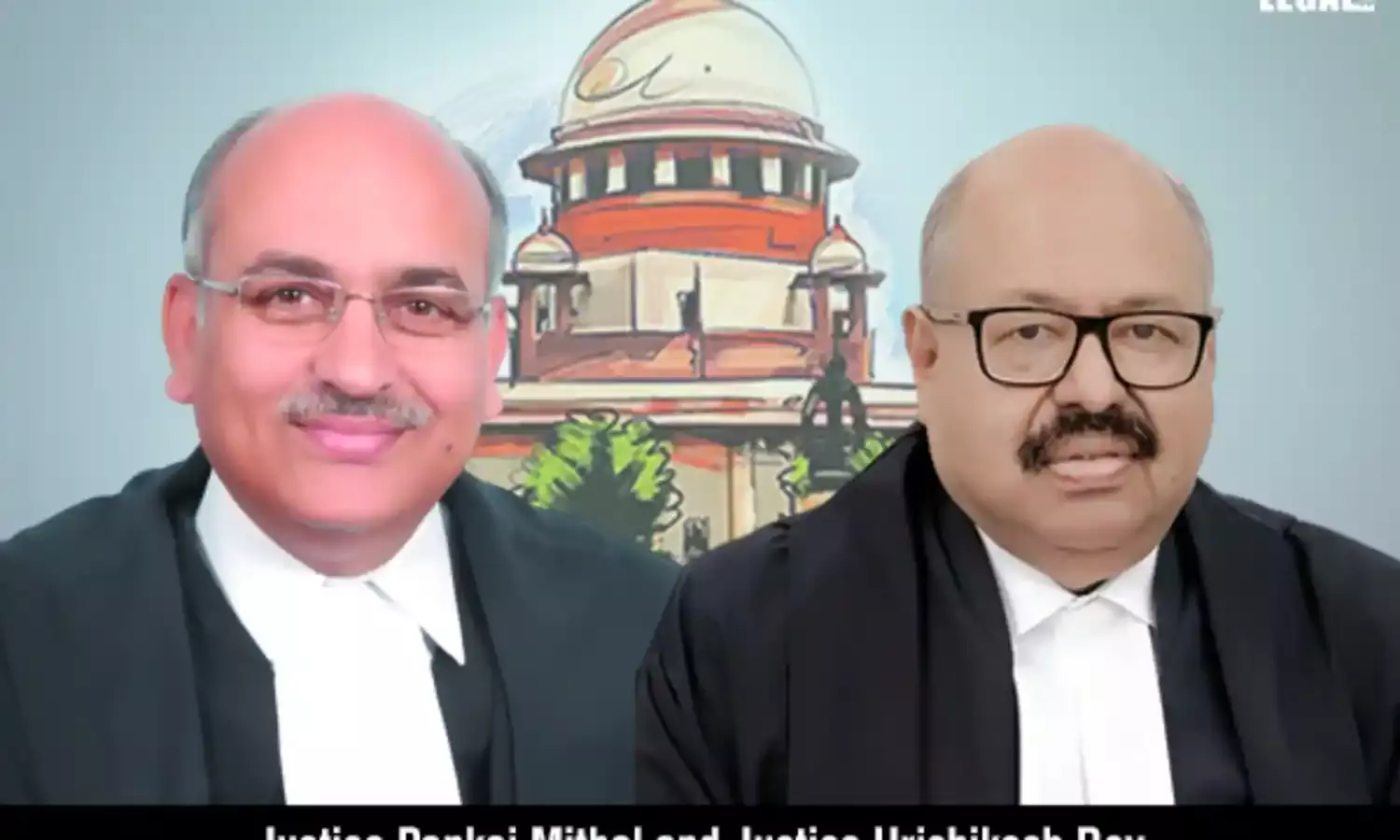 Justices-Pankaj-Mithal-&-Hrishikesh-Roy