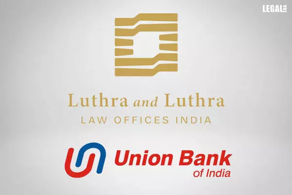 Luthra And Luthra Law Offices Advised Union Bank of India