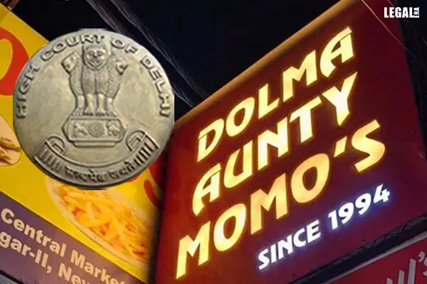 Delhi High Court Cancels Dolma Trademark in Plea by Dolma Aunty Momos’