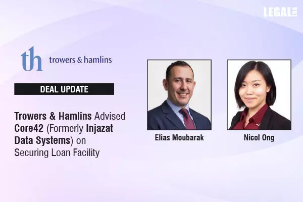 Trowers & Hamlins Advised Core42 (Formerly Injazat Data Systems) on Securing Loan Facility