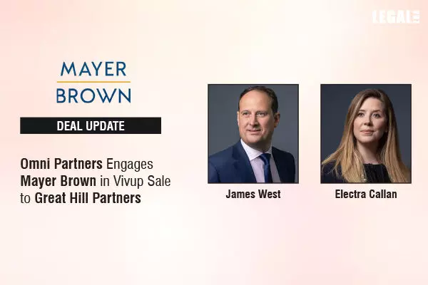 Omni Partners Engages Mayer Brown in Vivup Sale to Great Hill Partners