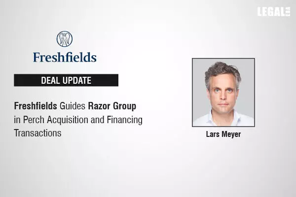Freshfields Represented Razor Group in Perch Acquisition and Financing Transactions