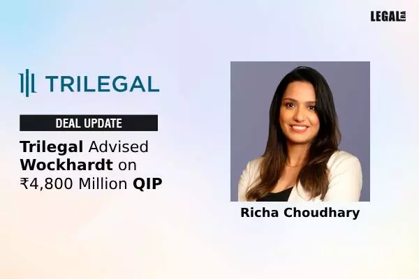 Trilegal Advised Wockhardt On ₹4,800 Million QIP
