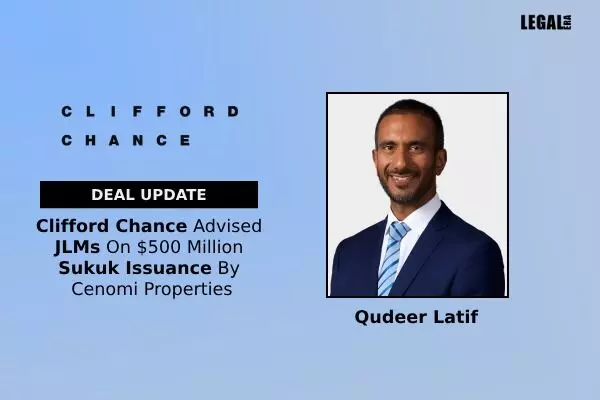 Clifford Chance Advised JLMs On $500 Million Sukuk Issuance By Cenomi Properties