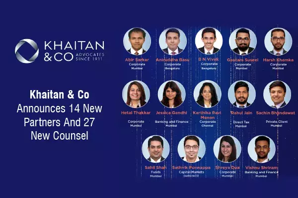 Khaitan & Co Announces 14 New Partners And 27 New Counsel Khaitan & Co Announces 14 New Partners And 27 New Counsel
