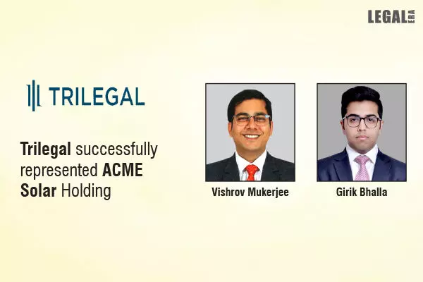 Trilegal Successfully Represented ACME Solar Holding