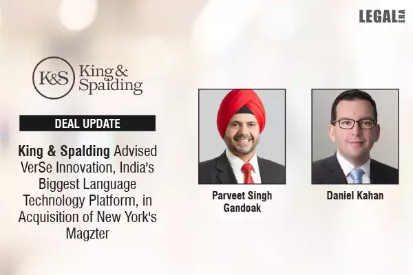 King & Spalding Advised VerSe Innovation, Indias Biggest Language Technology Platform, In Acquisition Of New Yorks Magzter King & Spalding Advised VerSe Innovation, Indias Biggest Language Technology Platform, In Acquisition Of New Yorks Magzter