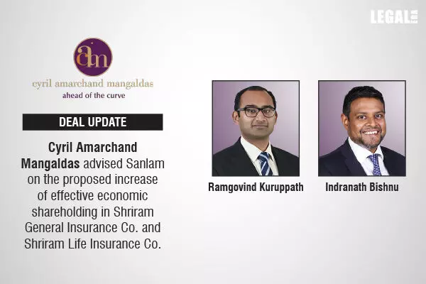 Cyril Amarchand Mangaldas Advised Sanlam On The Proposed Increase Of Effective Economic Shareholding In Shriram General Insurance Co. And Shriram Life Insurance Co.
