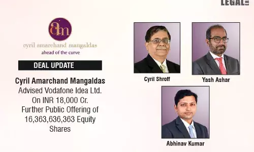 Cyril Amarchand Mangaldas Advised Vodafone Idea Ltd. On INR 18,000 Cr. Further Public Offering Of 16,363,636,363 Equity Shares Cyril Amarchand Mangaldas Advised Vodafone Idea Ltd. On INR 18,000 Cr. Further Public Offering Of 16,363,636,363 Equity Shares