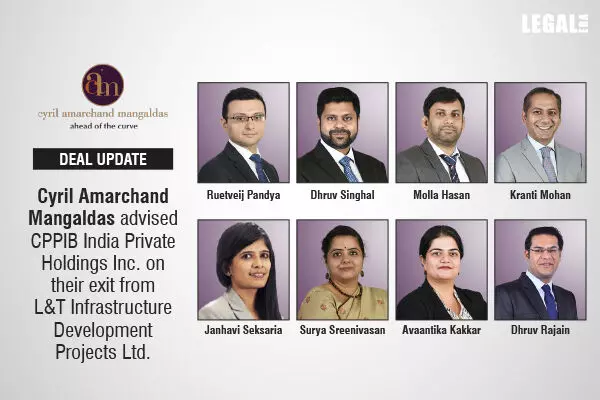 Cyril Amarchand Mangaldas Advised CPPIB India Private Holdings Inc. On Their Exit From L&T Infrastructure Development Projects Ltd.