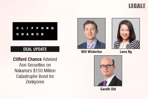 Clifford Chance Advised Aon Securities On Nakamas $150 Million Catastrophe Bond For Zenkyoren