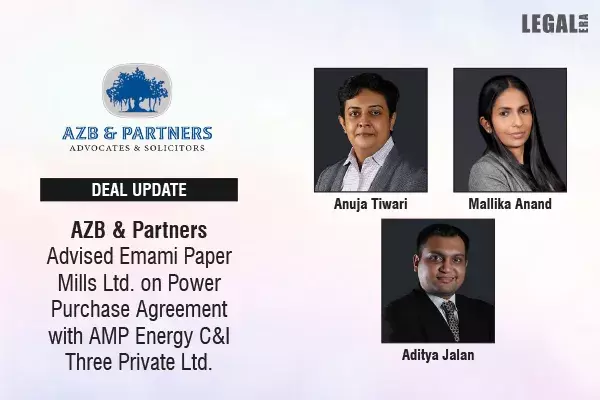 AZB & Partners Advised Emami Paper Mills Ltd. On Power Purchase Agreement With AMP Energy C&I Three Private Ltd. AZB & Partners Advised Emami Paper Mills Ltd. On Power Purchase Agreement With AMP Energy C&I Three Private Ltd.