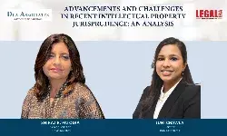 Advancements And Challenges In Recent Intellectual Property Jurisprudence: An Analysis