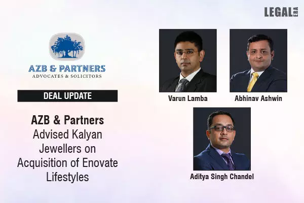 AZB & Partners Advised Kalyan Jewellers On Acquisition Of Enovate Lifestyles