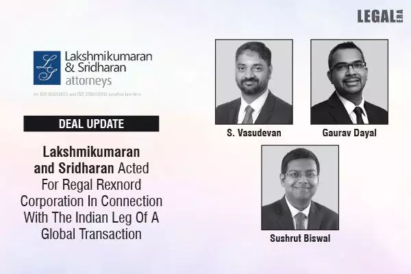 Lakshmikumaran and Sridharan Acted for Regal Rexnord Corporation in Connection With The Indian Leg of A Global Transaction