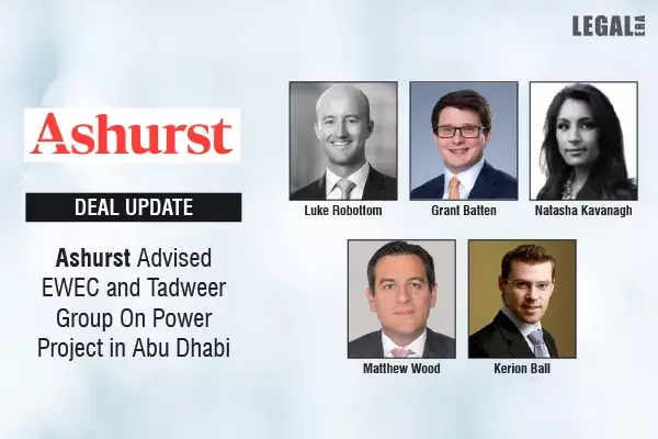 Ashurst Advised EWEC And Tadweer Group On Power Project In Abu Dhabi Ashurst Advised EWEC And Tadweer Group On Power Project In Abu Dhabi