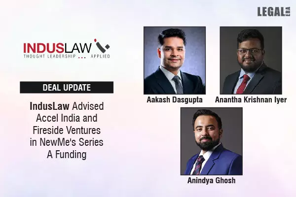 IndusLaw Advised Accel India And Fireside Ventures In NewMes Series A Funding