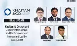 Khaitan & Co Advised Jupiter International And Its Promoters On Investment Led By ValueQuest
