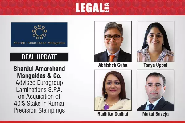 Shardul Amarchand Mangaldas & Co. Advised Eurogroup Laminations S.P.A. On Acquisition Of 40% Stake In Kumar Precision Stampings Shardul Amarchand Mangaldas & Co. Advised Eurogroup Laminations S.P.A. On Acquisition Of 40% Stake In Kumar Precision Stampings