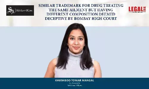 Similar Trademark For Drug Treating The Same Ailment But Having Different Composition Deemed Deceptive By Bombay High Court