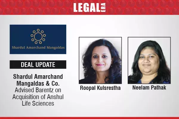 Shardul Amarchand Mangaldas & Co. Advised Barentz On Acquisition Of Anshul Life Sciences