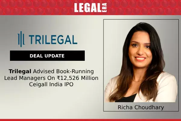 Trilegal Advised Book-Running Lead Managers On ₹12,526 Million Ceigall India IPO Trilegal Advised Book-Running Lead Managers On ₹12,526 Million Ceigall India IPO