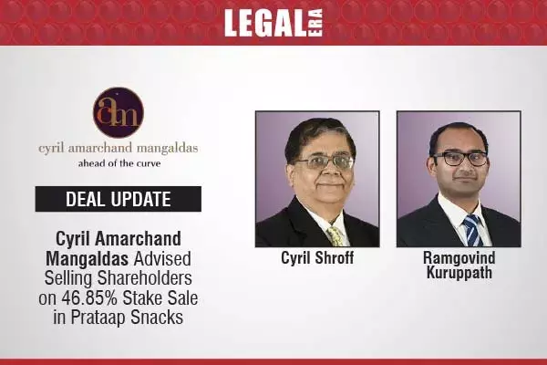Cyril Amarchand Mangaldas Advised Selling Shareholders On 46.85% Stake Sale In Prataap Snacks Cyril Amarchand Mangaldas Advised Selling Shareholders On 46.85% Stake Sale In Prataap Snacks