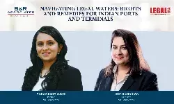 Navigating Legal Waters: Rights And Remedies For Indian Ports And Terminals Navigating Legal Waters: Rights And Remedies For Indian Ports And Terminals