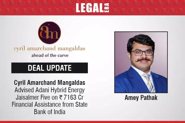 Cyril Amarchand Mangaldas Advised Adani Hybrid Energy Jaisalmer Five on ₹7163 Cr Financial Assistance from State Bank of India Cyril Amarchand Mangaldas Advised Adani Hybrid Energy Jaisalmer Five on ₹7163 Cr Financial Assistance from State Bank of India