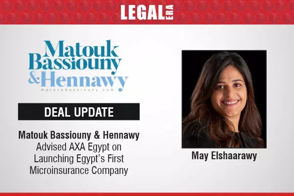 Matouk Bassiouny & Hennawy Advised AXA Egypt On Launching Egypt’s First Microinsurance Company
