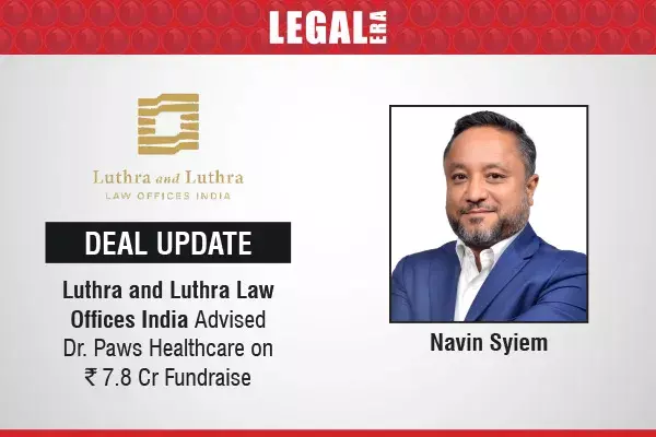 Luthra and Luthra Law Offices India Advised Dr. Paws Healthcare On ₹7.8 Cr Fundraise Luthra and Luthra Law Offices India Advised Dr. Paws Healthcare On ₹7.8 Cr Fundraise