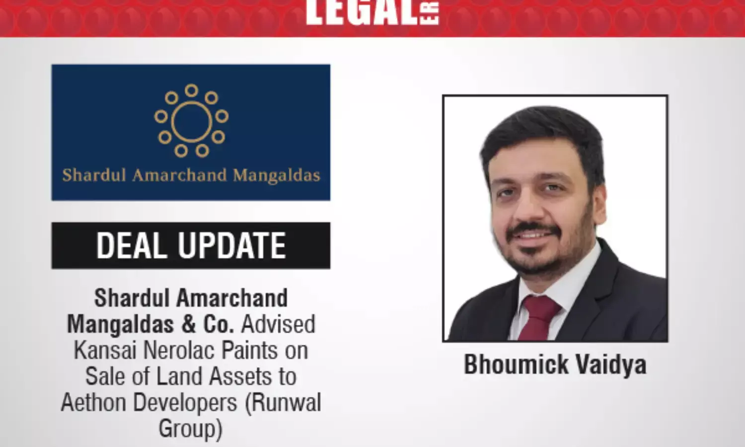 Shardul Amarchand Mangaldas & Co. Advised Kansai Nerolac Paints On Sale Of Land Assets To Aethon Developers (Runwal Group)