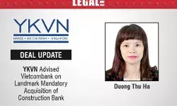 YKVN Advised Vietcombank On Landmark Mandatory Acquisition Of Construction Bank YKVN Advised Vietcombank On Landmark Mandatory Acquisition Of Construction Bank